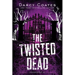 The Twisted Dead -- Darcy Coates